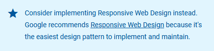Google requests you implement responsive web design because it's the easiest design pattern to implement and maintain